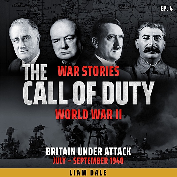 The Call of Duty: War Stories - 4 - World War II: Ep 4. Britain Under Attack, Liam Dale