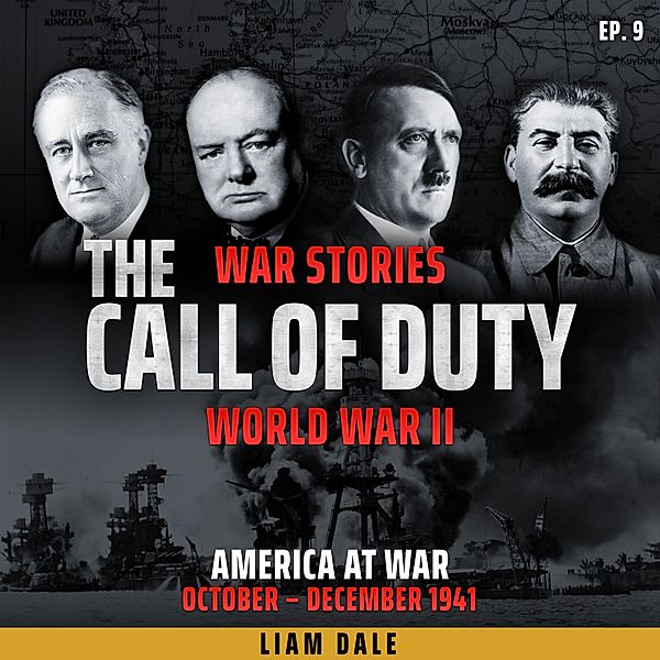 The Call of Duty: War Stories - 9 - World War II: Ep 9. America at War, Liam Dale