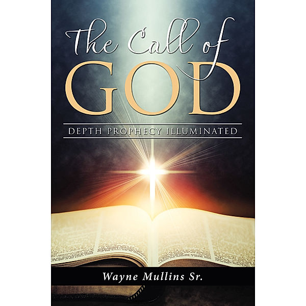 The Call of God, Wayne Mullins Sr.