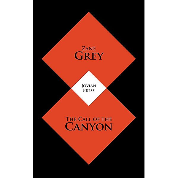 The Call of the Canyon, Zane Grey