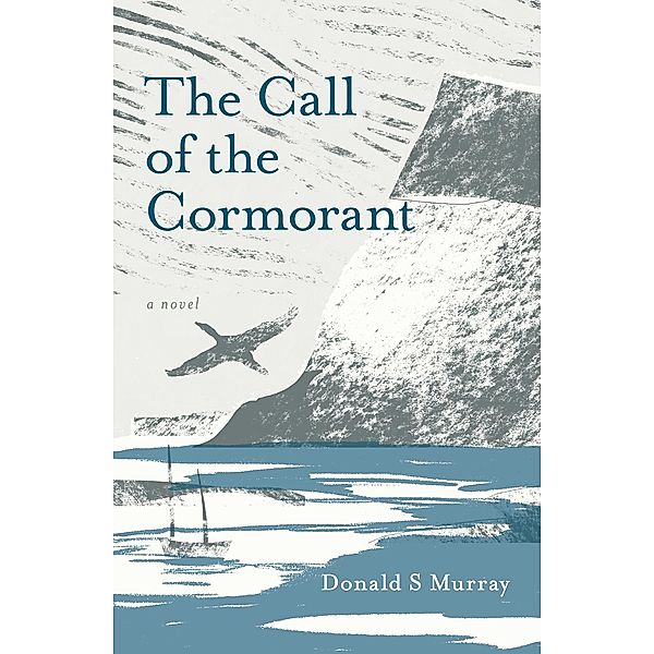 The Call of the Cormorant, Donald S Murray