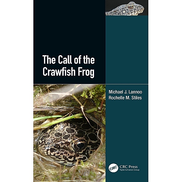 The Call of the Crawfish Frog, Michael J. Lannoo, Rochelle M. Stiles