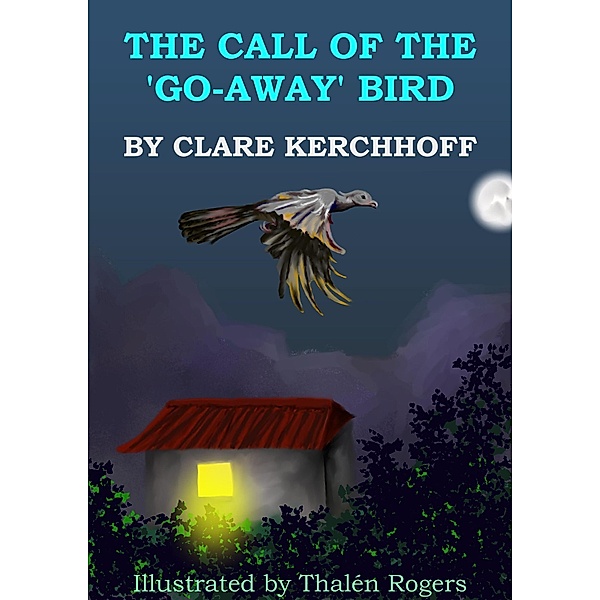 The Call of the 'Go-Away' Bird, Clare Kerchhoff