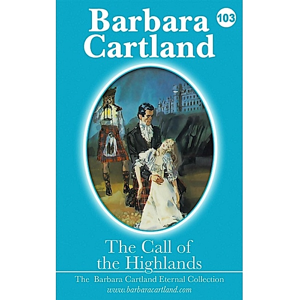 The Call of The Highlands / The Eternal Collection Bd.103, Barbara Cartland
