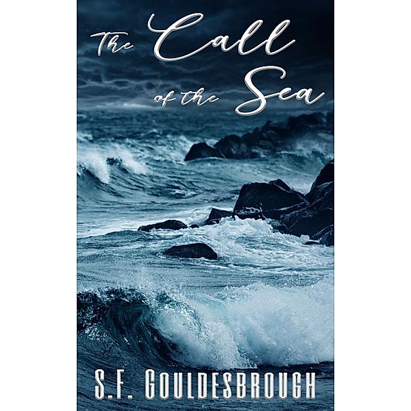 The Call of the Sea, S. F. Gouldesbrough