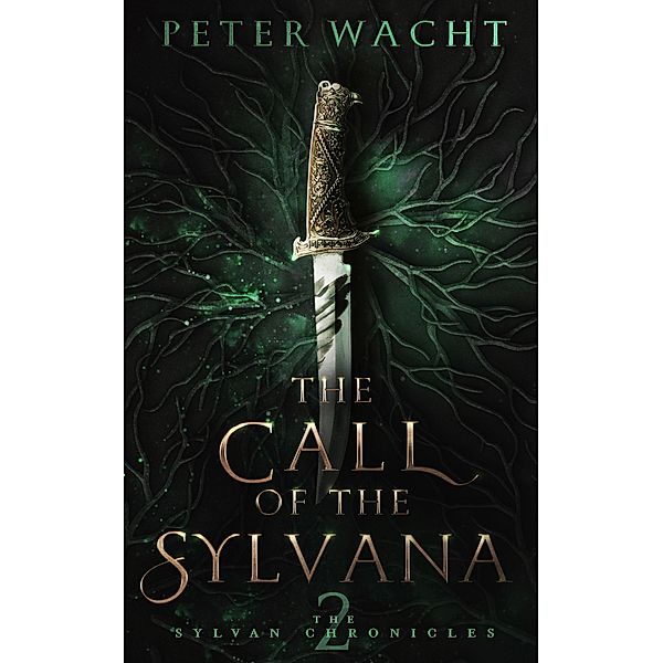 The Call of the Sylvana (The Sylvan Chronicles, #2) / The Sylvan Chronicles, Peter Wacht
