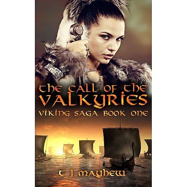 The Call of the Valkyries (Viking Saga, #1) / Viking Saga, T. J. Mayhew