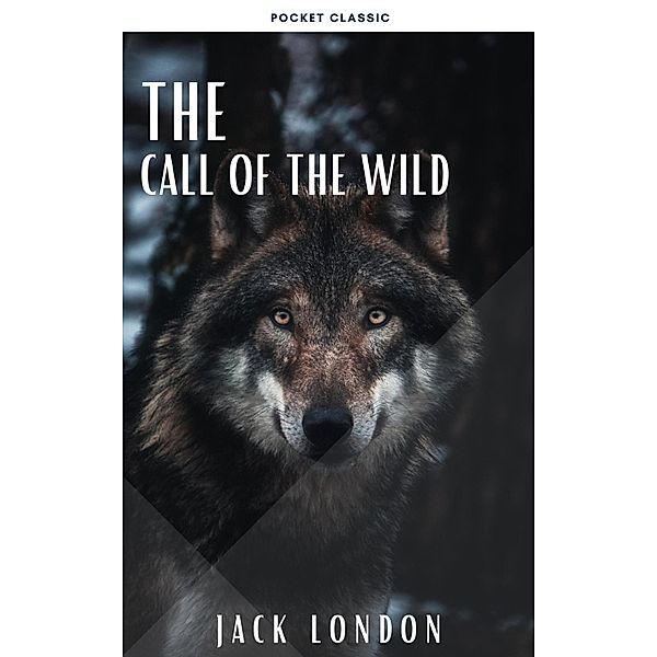 The Call of the Wild, Jack London, Pocket Classic