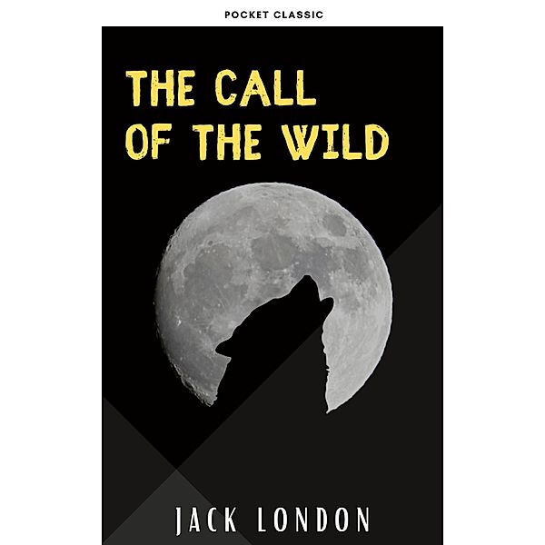 The Call of the Wild, Jack London, Pocket Classic