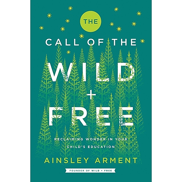 The Call of the Wild and Free / Wild and Free, Ainsley Arment