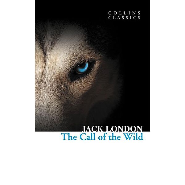 The Call of the Wild (Collins Classics), Jack London