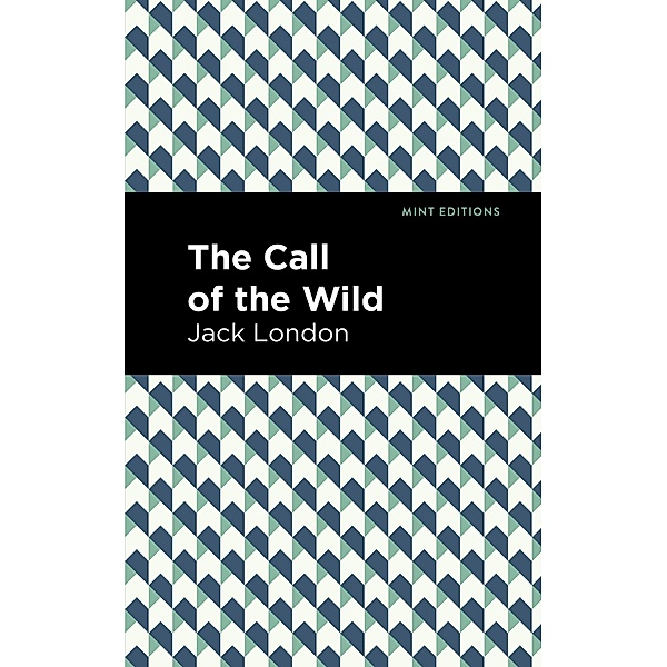 The Call of the Wild / Mint Editions (Grand Adventures), Jack London