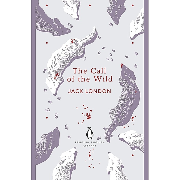 The Call of the Wild / The Penguin English Library, Jack London