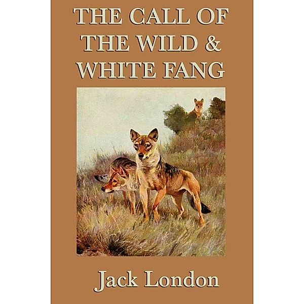 The Call of the Wild & White Fang, Jack London