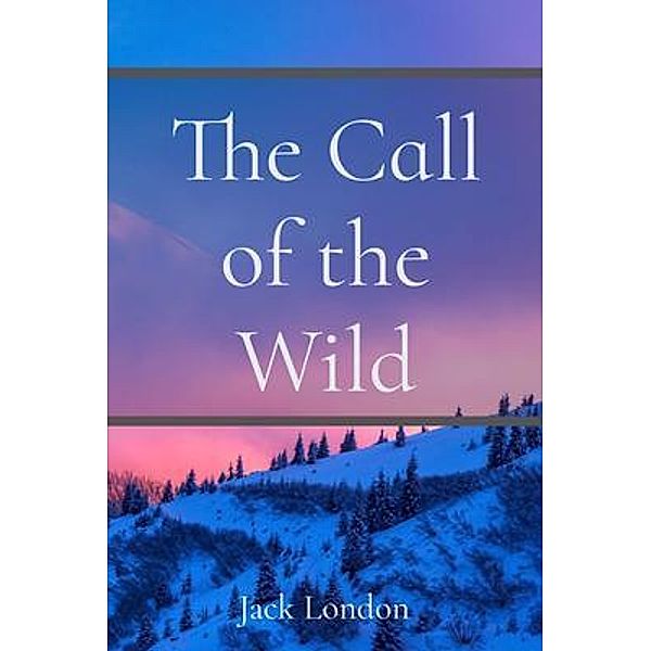 The Call of the Wild / Z & L Barnes Publishing, Jack London