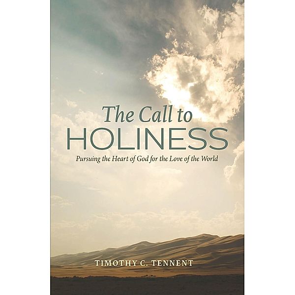 The Call to Holiness / Seedbed Publishing, Timothy C. Tennent