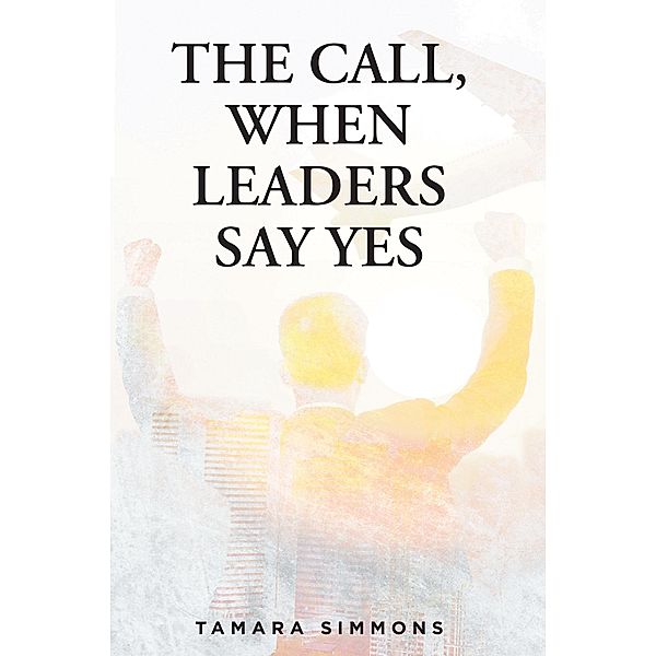 The Call, When Leaders Say Yes, Tamara Simmons