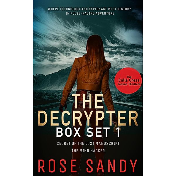 The Calla Cress Techno Thriller Series - Box Set: Secret of the Lost Manuscript & The Mind Hacker / Calla Cress Techno Thriller Series, Rose Sandy