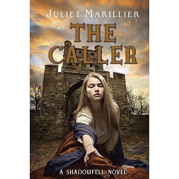 The Caller / Shadowfell, Juliet Marillier