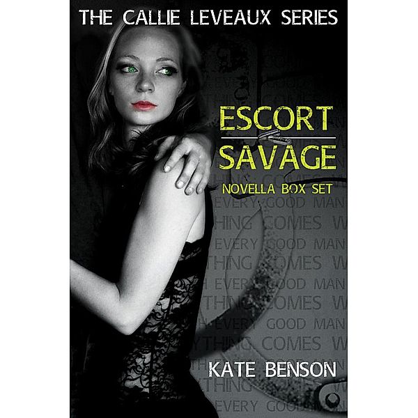 The Callie Leveaux Series: The Callie Leveaux Series: The Novellas, Kate Benson