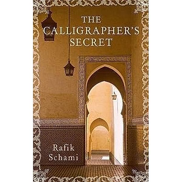 The Calligrapher's Secret, Rafik Schami