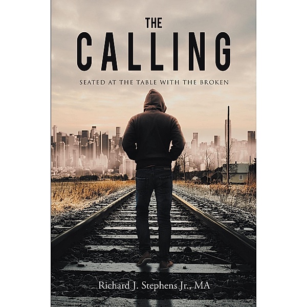 THE CALLING, Richard J. Stephens MA Jr.
