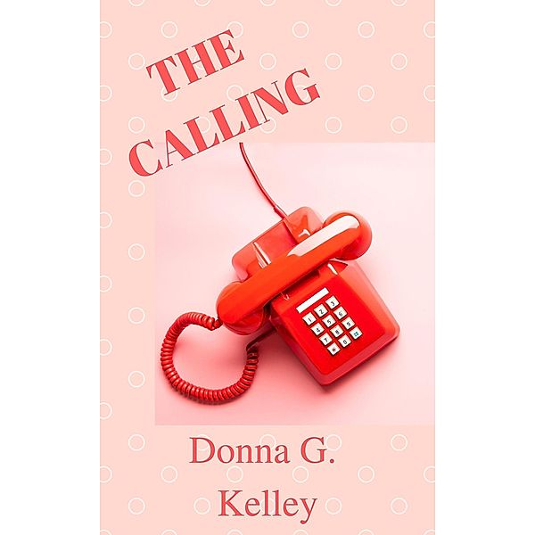 The Calling (Destiny Series) / Destiny Series, Donna G. Kelley