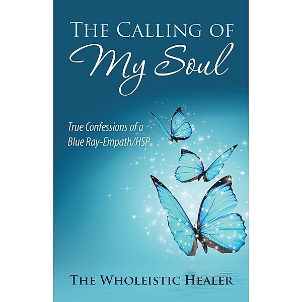 The Calling of My Soul, The Wholeistic Healer