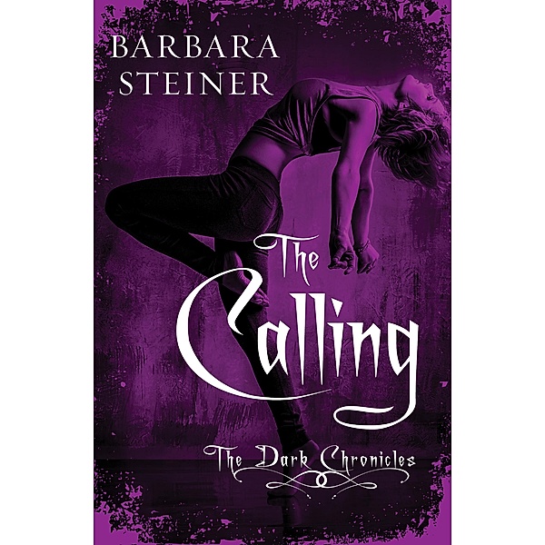 The Calling / The Dark Chronicles, Barbara Steiner