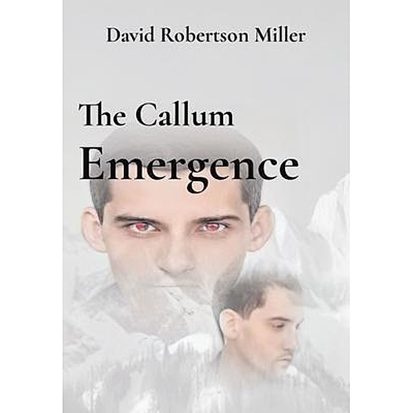 The Callum Emergence / Island Time Books, David Miller