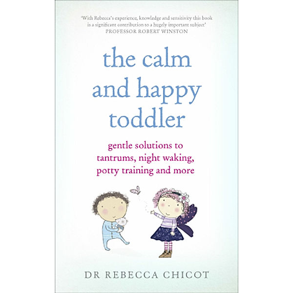 The Calm and Happy Toddler, Dr Rebecca Chicot