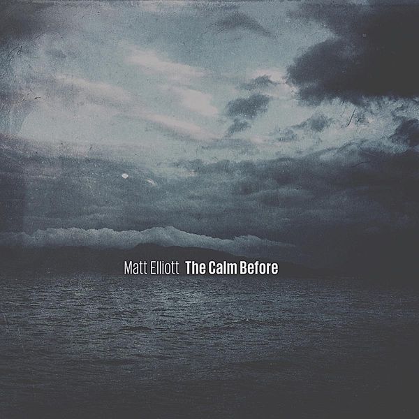 The Calm Before, Matt Elliott