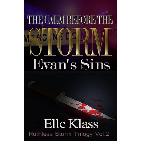 The Calm Before the Storm: Evan's Sins (Ruthless Storm Trilogy, #2) / Ruthless Storm Trilogy, Elle Klass