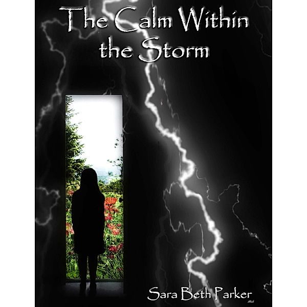 The Calm Within the Storm, Sara Beth Parker