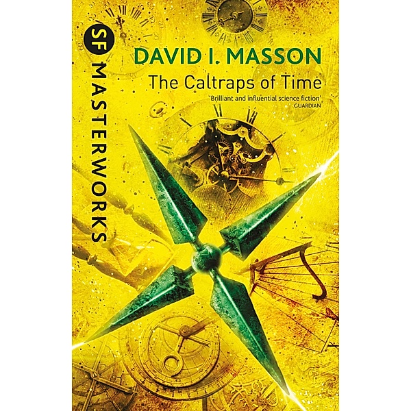 The Caltraps of Time / S.F. MASTERWORKS Bd.80, David I. Masson