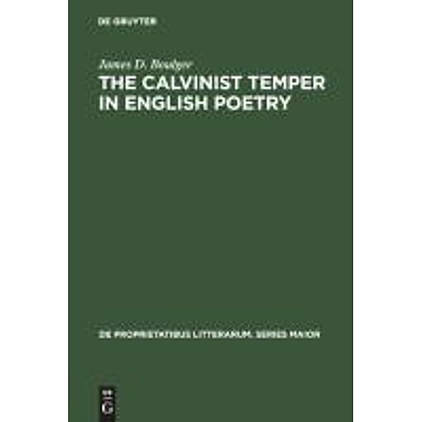 The Calvinist Temper in English Poetry, James D. Boulger