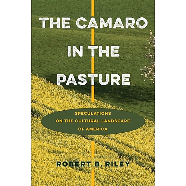 The Camaro in the Pasture, Robert B. Riley