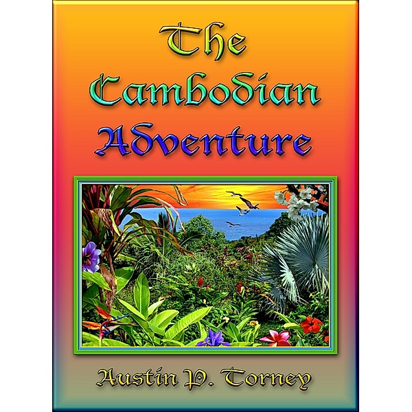 The Cambodian Adventure, Austin P. Torney