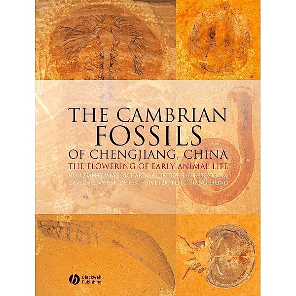 The Cambrian Fossils of Chengjiang, China, Hou Xianguag, Richard J. Aldridge, Jan Bergstrom, David J. Siveter, Derek J. Siveter, Xiang-Hong Feng