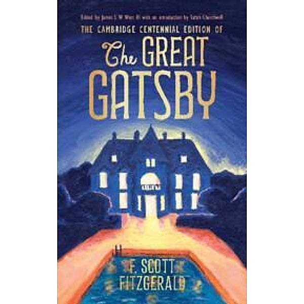 The Cambridge Centennial Edition of The Great Gatsby, F. Scott Fitzgerald