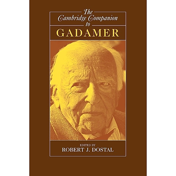 The Cambridge Companion to Gadamer, Robert J. Dostal
