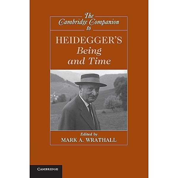 The Cambridge Companion to Heidegger's Being and Time