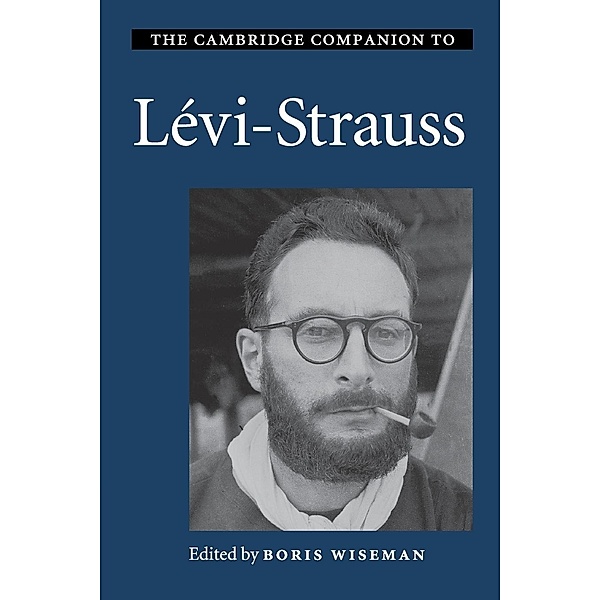 The Cambridge Companion to Lévi-Strauss, Boris Wiseman