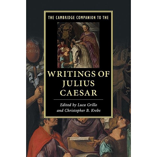 The Cambridge Companion to the Writings of Julius Caesar