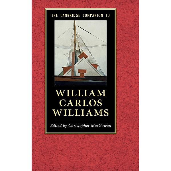 The Cambridge Companion to William Carlos Williams, Christopher MacGowan