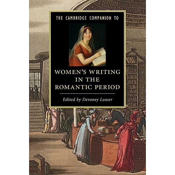 The Cambridge Companion to Women's Writing in the Romantic Period