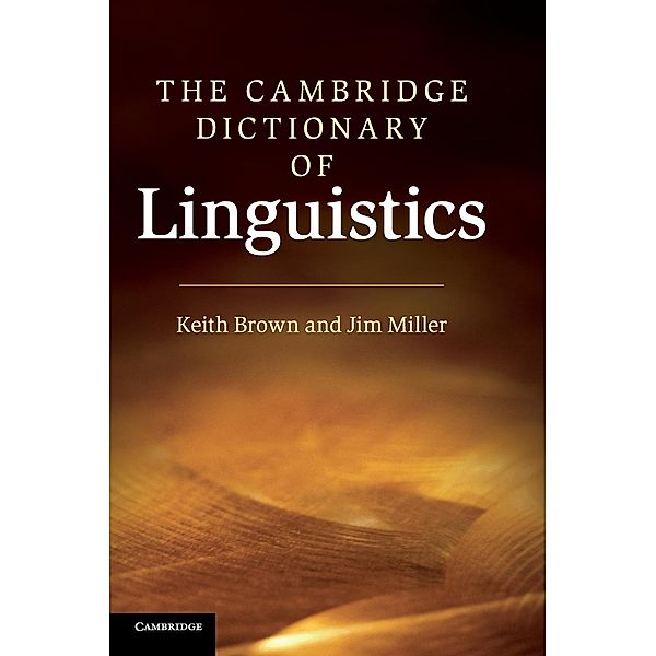 The Cambridge Dictionary of Linguistics, Keith Brown, Jim Miller