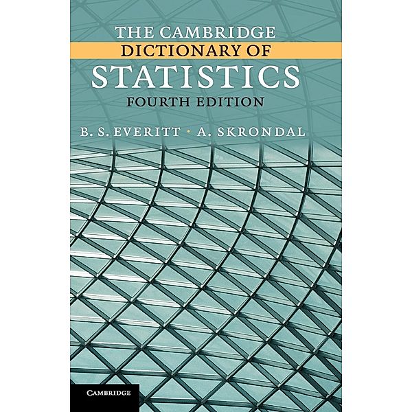 The Cambridge Dictionary of Statistics, B. S. Everitt, A. Skrondal