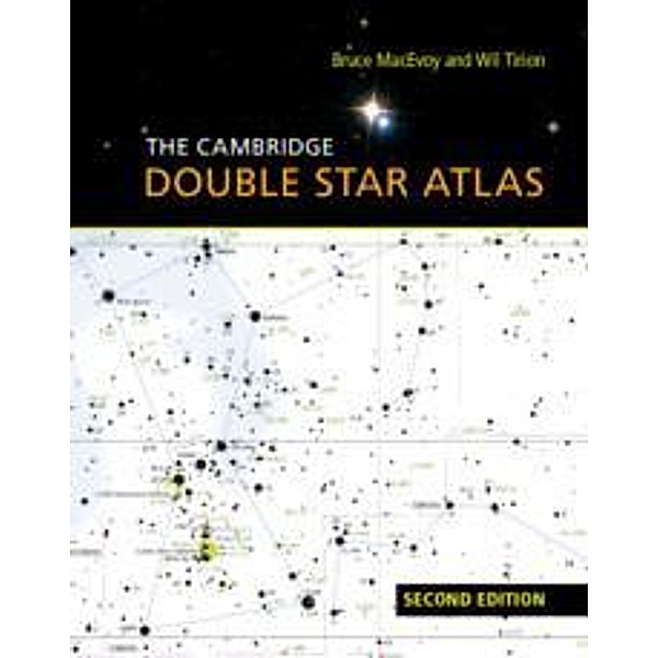 The Cambridge Double Star Atlas, Bruce MacEvoy, Wil Tirion