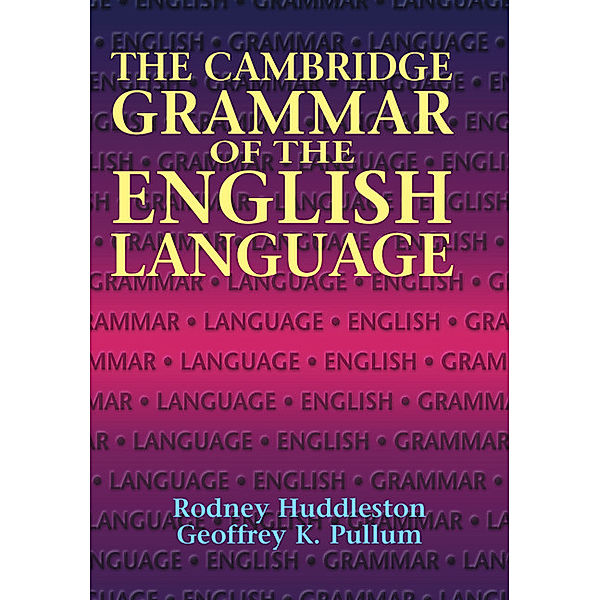 The Cambridge Grammar of the English Language, Rodney Huddleston, Geoffrey K. Pullum
